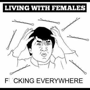 Obrázek '- When you living with females -      27.05.2013'