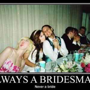 Obrázek '-always a bridesmaid-'