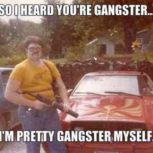Obrázek 'Heard You Are Gangster'