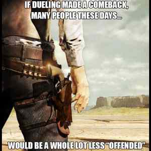 Obrázek 'If Dueling Made a Comeback. . . '
