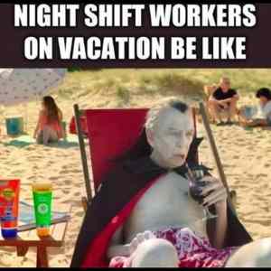 Obrázek 'Night Shift Workers ON Vacation'