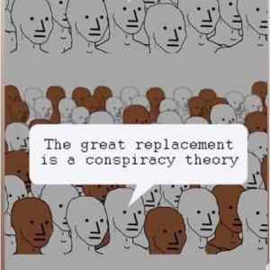 Obrázek 'The Great Replacement is a conspiracy theory'