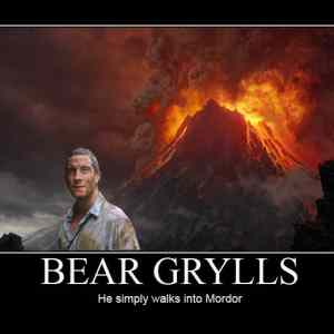 Obrázek 'bear grylls he simply walks into mordor'