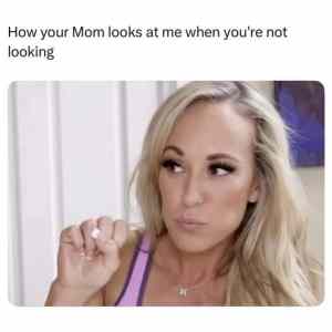 Obrázek 'how your mom looks at me' Obrázek 'how your mom looks at me'