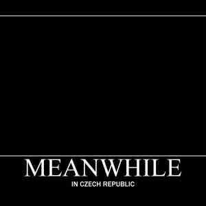 Obrázek 'meanwhile in czech republic'