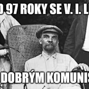 Obrázek 'pred 97 roky se V.I. Lenin stal dobrym komunistou'