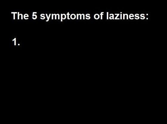 Obrázek -xThe 5 symptoms of laziness-      20.09.2012