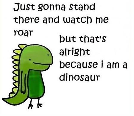 Obrázek Because I Am A Dinosaur
