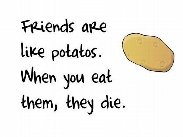 Obrázek Friends are like potatos