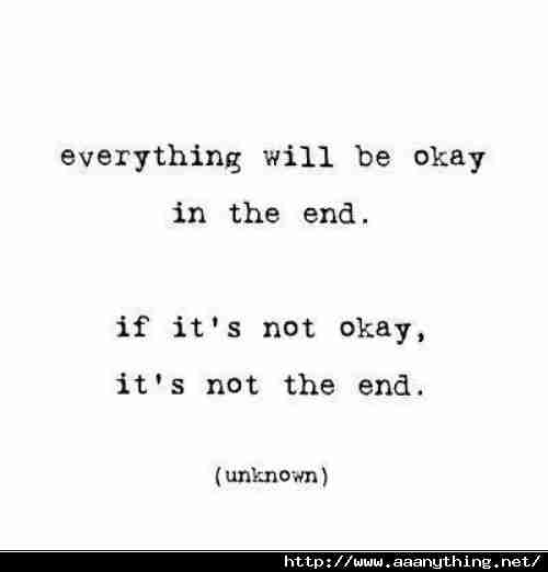 Obrázek everything will be okay in the end it its not okay its not the end by unknown