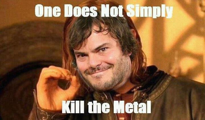 Obrázek one does not simply kill the metal