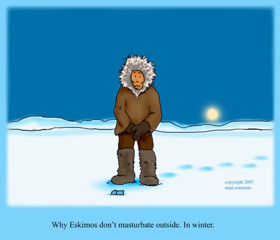 Obrázek why eskimos dont masturbate