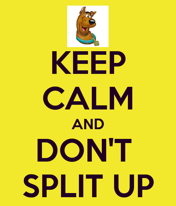 keep-calm-and-dont-split-up.png
