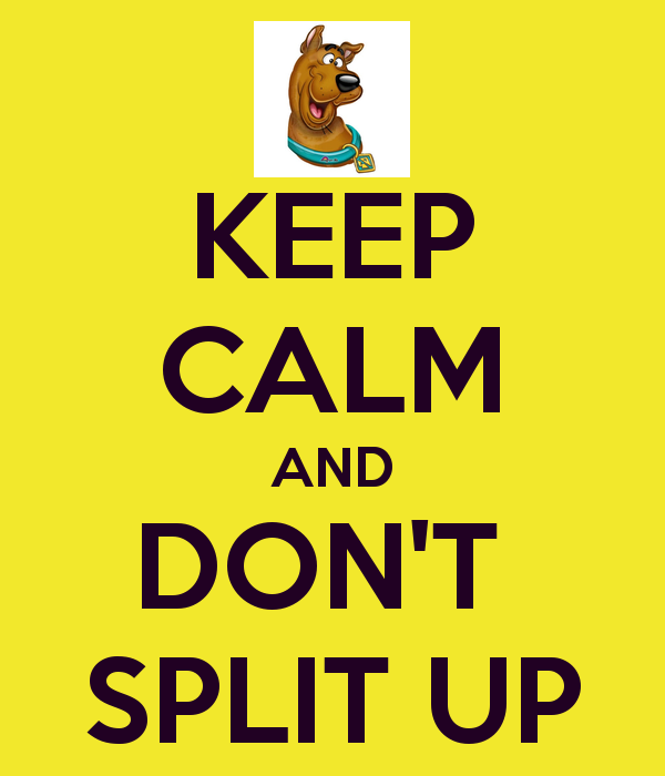 keep-calm-and-dont-split-up.png keep-calm-and-dont-split-up.png